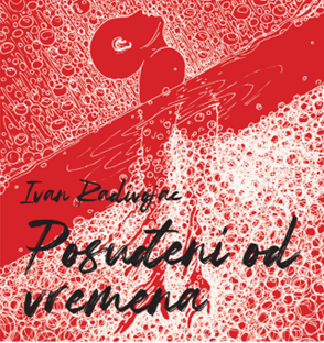Predstavljanje zbirke pjesama: Ivan Radivojac  -Posuđeni od vremena
