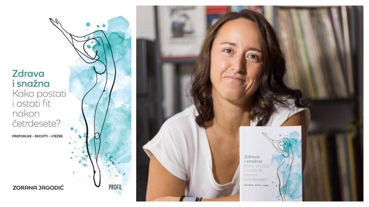 Zorana Jagodić, Zdrava i snažna - kako postati i ostati fit nakon 40?